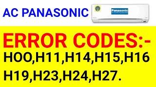 Split ac Panasonic error code hoo,h11,h14,h15,h16,h19,h23,h24,h27.
