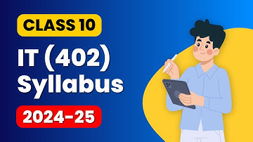 CBSE Class 10 IT code 402 SYLLABUS [2024-25] | Information Technology Syllabus Class 10 Computer