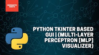 Python Tkinter based GUI | (Multi-Layer Perceptron [MLP] visualizer)