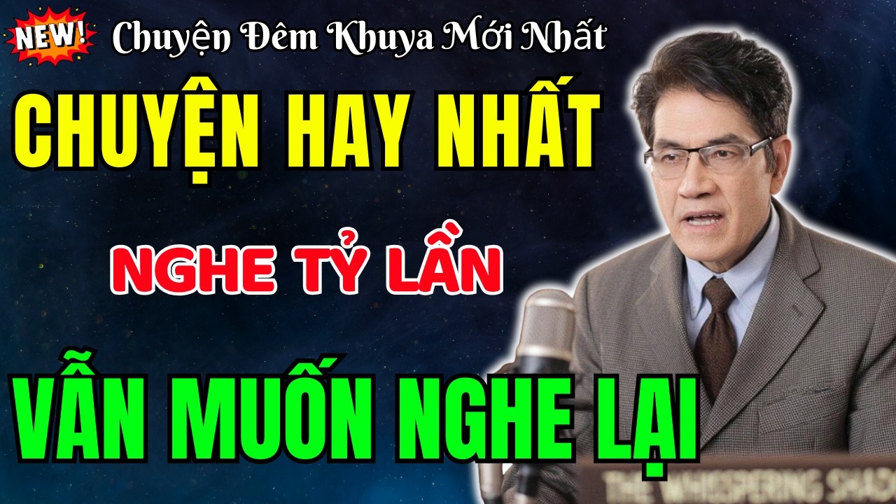 Nguyễn Ngọc Ngạn Kể Truyện | Hay Nhất - Nghe Tỷ Lần Vẫn Muốn Nghe Lại | Đọc Truyện Đêm Khuya