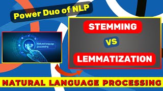 Stemming vs Lemmatization: Transforming Text in NLP