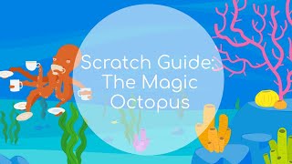 Scratch Follow-a-long Guide: The Magic Octopus screenshot 1