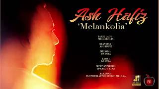 Ash Hafiz - Melankolia