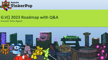 TinkerPop Wide: G.V() 2023 Roadmap with Q&A