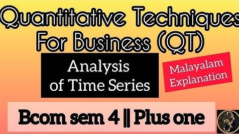 Analysis of Time Series || Quantitative Techniques For Business || Commerce Companion