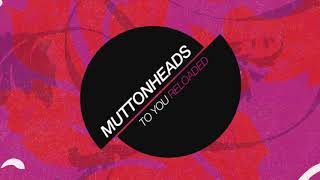 Muttonheads - To You Reloaded (Original Video Music Hq)