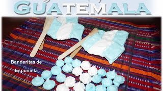 Como hacer Banderitas de Guatemala en Espumilla