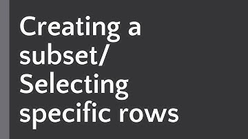 Creating a subset/Selecting specific rows