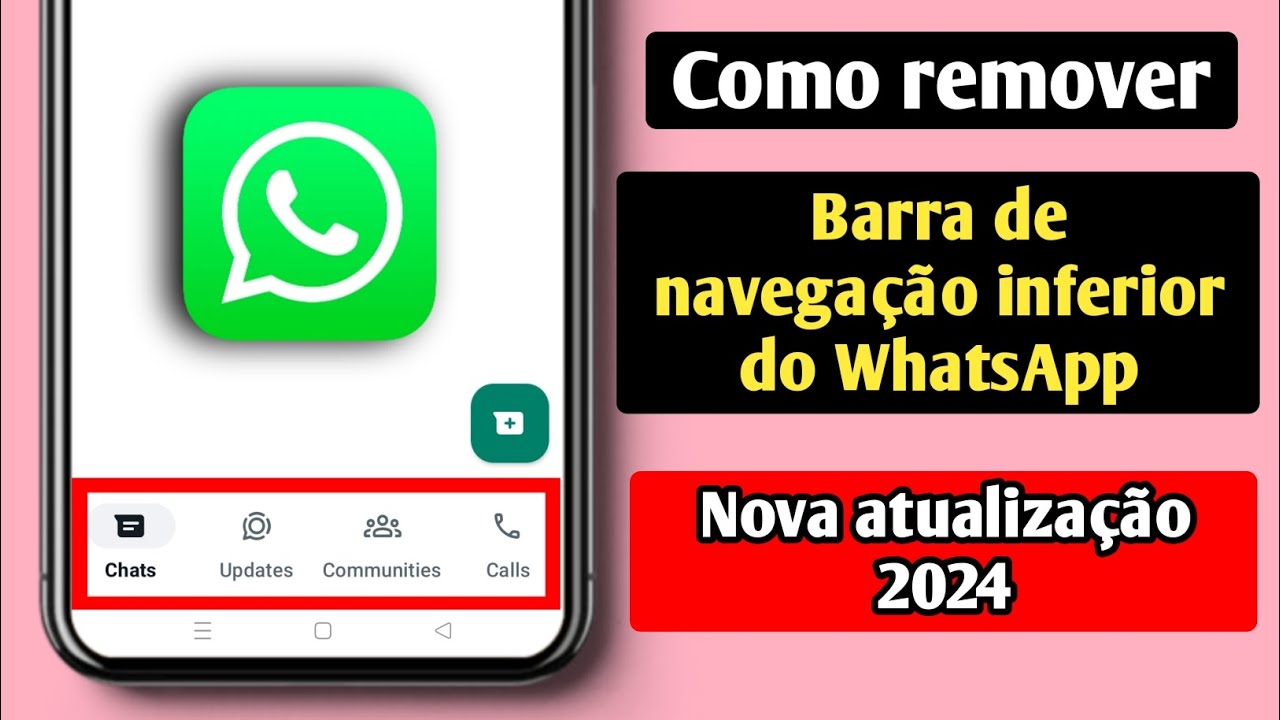 Como remover a barra de navegação inferior do WhatsApp || Nova ...