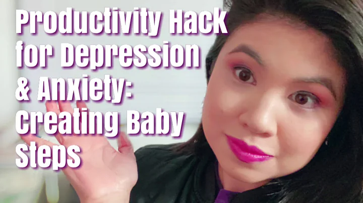 Productivity Hack for Depression and Anxiety: Taking Baby Steps