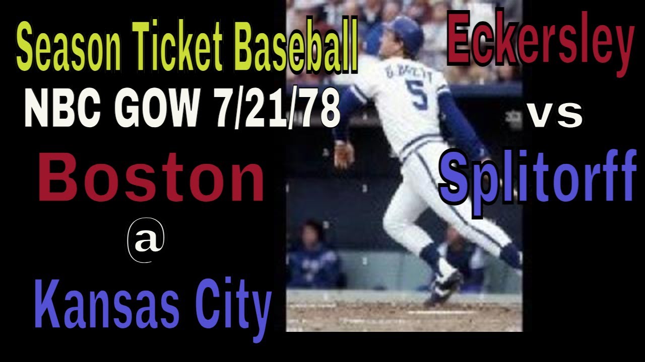 Season Ticket Baseball NBC GOW 1978 Boston @ Kansas City  (Eckersley vs Splitorff)