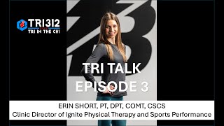 TRI TALK | Episode 3 with Dr. Erin Short | Physical Therapy & Endurance Athletes