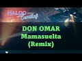 DON OMAR ♠ Mamasuelta (Remix) ♣ [Dj Micky Ro, Dj Nahuel Ale]