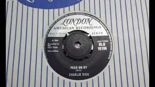 Soul Gem - CHARLIE RICH - Pass On By - LONDON HLU 10104 UK 1966 Deep Soul USA Hi