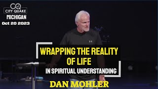 ✝ Wrapping the reality of life in spiritual understanding  Dan Mohler