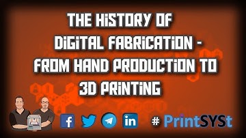 The History of Digital Fabrication - From Hand Production to 3D Printing