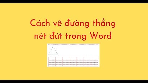 Cách vẽ đường thẳng nét đứt trong Word