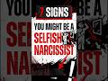 7 SIGNS YOU MIGHT BE A SELFISH NARCISSIST ☹️💪🪤 #shorts #usa #viralshorts
