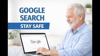 How to Use Google Search Safely | Easy Guide for Seniors