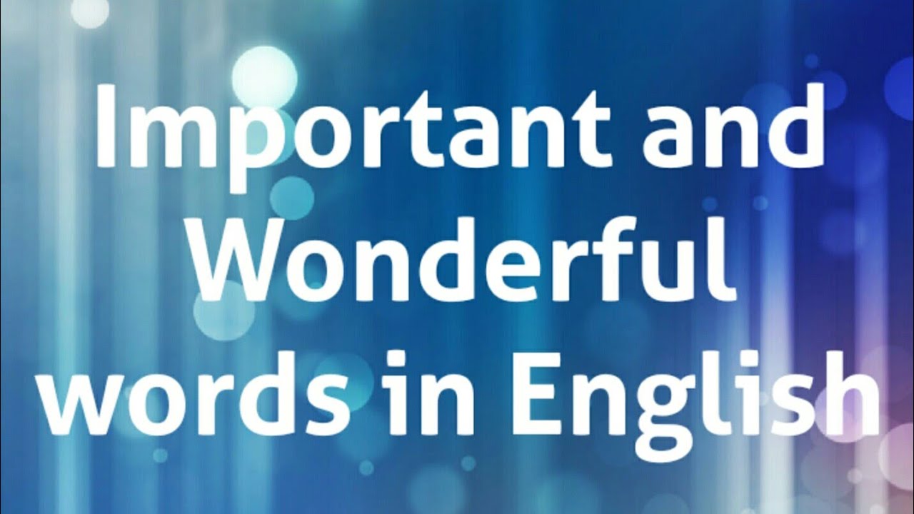 Important and wonderful words in English.//My teaching style