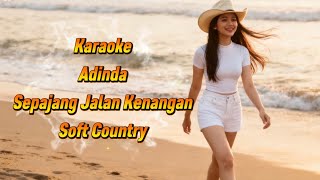 Sepanjang Jalan Kenangan  Adinda Karaoke Soft Country Nostalgia 