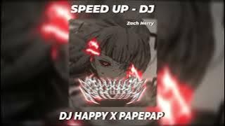 DJ HAPPY X PAPEPAP - SPEED UP REVERB