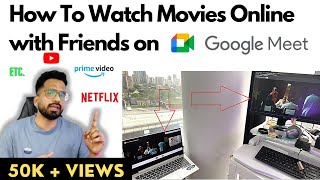 How to Watch Movies with Friends Online | Downloaded, Netflix Movies All Using Google Meet | DDWhy screenshot 2