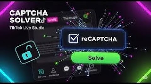 Hướng dẫn cài đặt tool giải captcha Tiktok Live Studio + Auto ghim sản phẩm v7.0.0