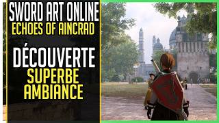 🎮Une Ambiance exquise pour un début►Sword Art Online Echoes of Aincrad Gameplay FR
