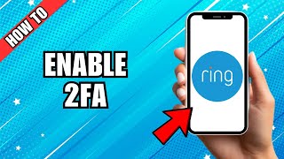 How to Enable 2FA on Ring App