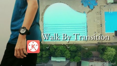 Tutorial Walk by Transition Android - Kinemaster Tutorial
