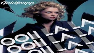 Goldfrapp - Ooh La La Slowed