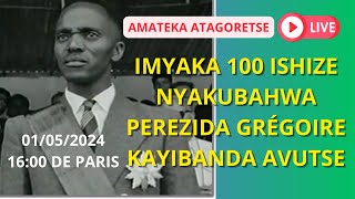 IMYAKA 100 ISHIZE NYAKUBAHWA PEREZIDA GRÉGOIRE KAYIBANDA AVUTSE