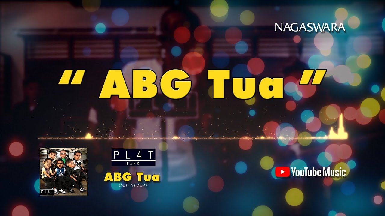PL4T Band - ABG Tua (Official Video Lyrics)