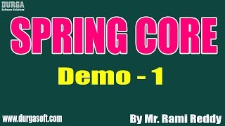 SPRING CORE tutorials || Demo - 1 || by Mr. Rami Reddy On 13-02-2020 @8PM