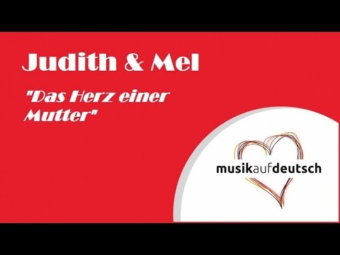 Judith & Mel - Das Herz einer Mutter - YouTube