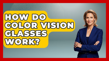 How Do Color Vision Glasses Work? - Optometry Knowledge Base