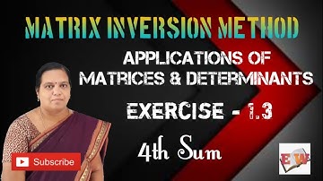 TN NEW Syllabus Class 12 | Exercise - 1.3 | Sum 4 | Applications Of Matrices and Determinants | E W