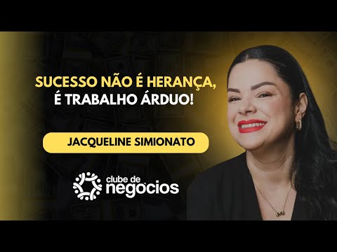 Sucesso não é herança, é trabalho árduo! | Jacqueline Simionato (Móveis Bahia) no Podcast