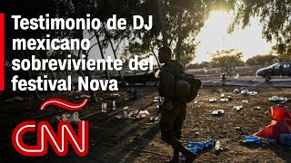 El testimonio de un mexicano sobreviviente del festival Nova en Israel