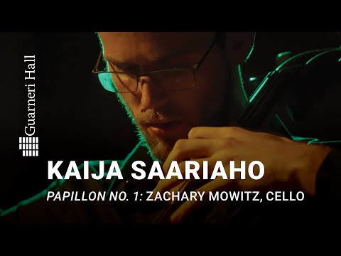 Kaija Saariaho: Papillon No. 1, Zachary Mowitz, cello