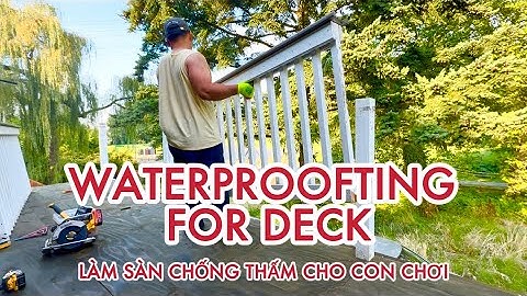 WATERPROOFING FOR DECK | VINH CONSTRUCTION