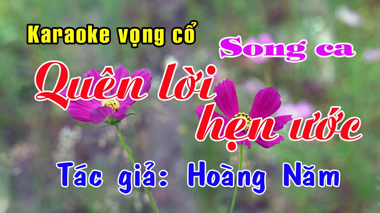 Karaoke vọng cổ QUÊN LỜI HẸN ƯỚC - SONG CA [Tác giả Hoàng Năm]