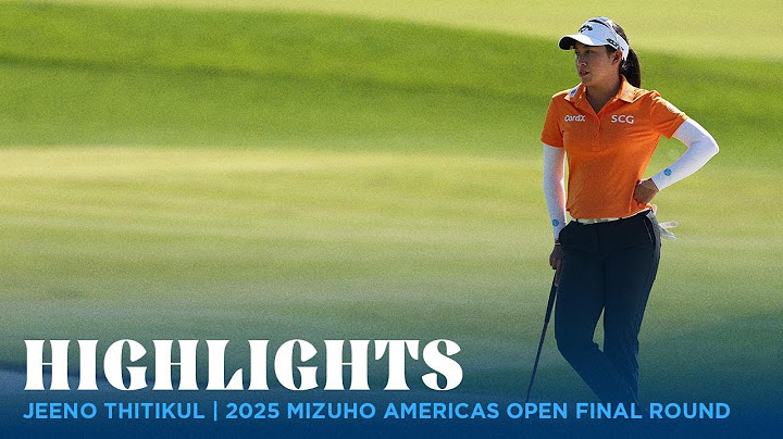 Jeeno Thitikul Highlights | 2025 Mizuho Americas Open Final Round