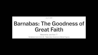 Download Lagu Barnabas: The Goodness of Great Faith - John Piper Classics MP3 to Video Download Lagu Barnabas: The Goodness of Great Faith - John Piper Classics MP3 to Video