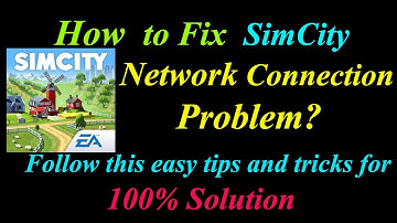 How to Fix SimCity App Network Connection Problem in Android  | SimCity Internet Connection Error