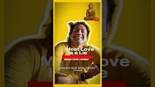 What is Love? This Isn’t Love… It’s Selfish | Stop Calling This Love | The Truth  |  Sudheesh Yoga