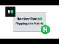 Flipping the Matrix | HackerRank | Solution Explained - Python