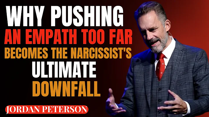 WHY PUSHING AN EMPATH TOO FAR BECOMES THE NARCISSIST'S ULTIMATE DOWNFALL ||JORDAN PETERSON SPEECH