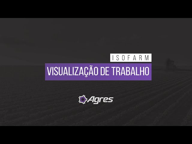 Como visualizar o trabalho no IsoFarm